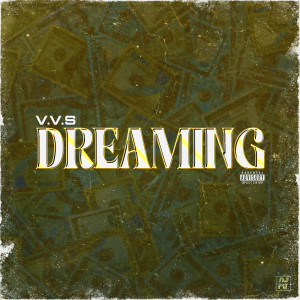 收听V.V.S的Dreaming (Explicit)歌词歌曲