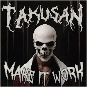 Listen to Make It Work (Explicit) song with lyrics from Takusan