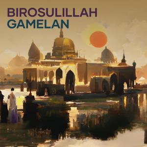 ดาวน์โหลดและฟังเพลง Birosulillah Gamelan (Cover) พร้อมเนื้อเพลงจาก Mas klik music