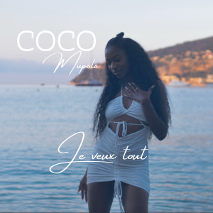 收听Coco Mupala的Je veux tout歌词歌曲
