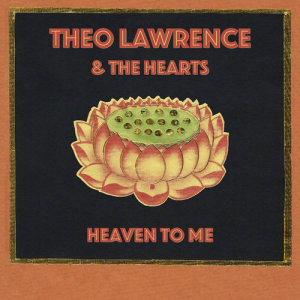 收聽Theo Lawrence & The Hearts的Heaven to Me (Single Version)歌詞歌曲