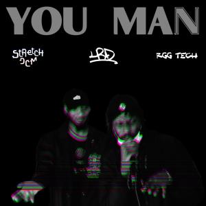 ดาวน์โหลดและฟังเพลง You Man (feat. RGG Tech & Stretch DCM) (Explicit) พร้อมเนื้อเพลงจาก LRD
