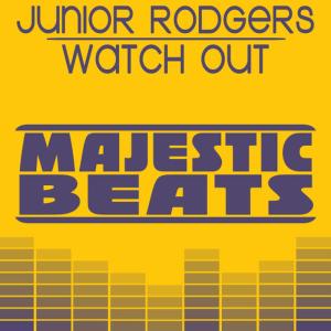 收聽Junior Rodgers的Watch Out (Jr's on the Rocks Mix)歌詞歌曲