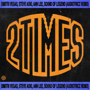 อัลบัม 2 Times (Audiotricz Remix) ศิลปิน Dimitri Vegas