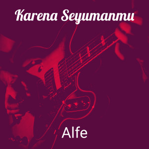 Album Karena Seyumanmu from ALFE