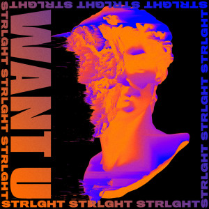 ดาวน์โหลดและฟังเพลง Want U (其他) พร้อมเนื้อเพลงจาก STRLGHT
