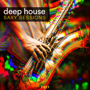 Various Artists的专辑Deep House Saxy Sessions 2021