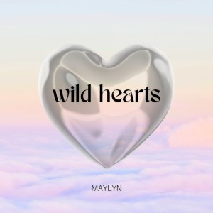Listen to Wild Hearts song with lyrics from MAYLYN