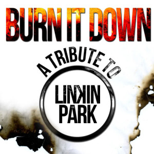 Burn It Down - a Tribute to Linkin Park