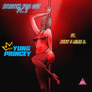 Stretch You Out, Pt. 2 (feat. Nyny & Miles B.) (Explicit) dari Yung Princey