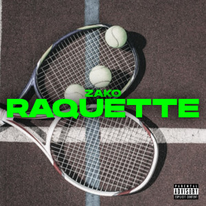 Listen to Raquette (Explicit) song with lyrics from Zako