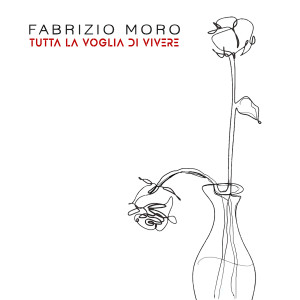 Fabrizio Moro的專輯Tutta la voglia di vivere