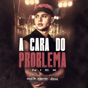 ดาวน์โหลดและฟังเพลง A Cara do Problema พร้อมเนื้อเพลงจาก Nick