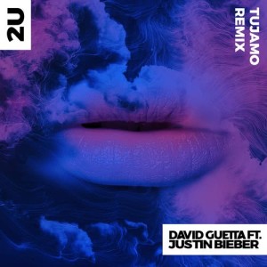 收聽David Guetta的2U (feat. Justin Bieber) (Tujamo Remix)歌詞歌曲