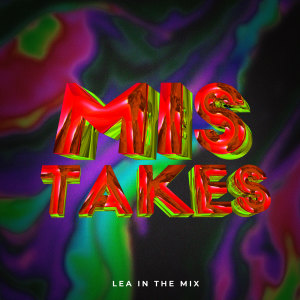 ดาวน์โหลดและฟังเพลง Mis Takes พร้อมเนื้อเพลงจาก Lea In The Mix