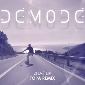 Dengarkan lagu Znaš li? (Topa Extended Remix) nyanyian Démodé dengan lirik
