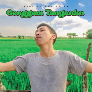 Agus Hutama Putra的专辑Genggam Tanganku
