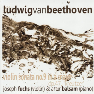Joseph Fuchs的專輯Beethoven: Violin Sonata No. 9 in A Major, Op. 47, 'Kreutzer'