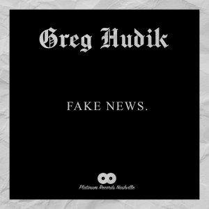 Greg Hudik的專輯Fake News.