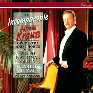 อัลบัม The Incomparable Alfredo Kraus ศิลปิน Orchestra of the Welsh National Opera