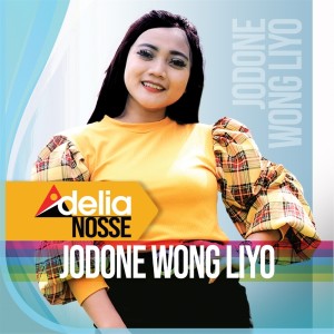 Album Jodone Wong Liyo oleh Adelia Nosse