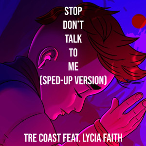 收聽Tre Coast的Don't Talk to Me (Sped-Up Version)歌詞歌曲