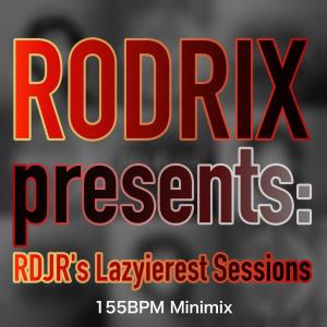 收聽RDJR的Lazyierest Sessions 155BPM Minimix (Continuous DJ Mix)歌詞歌曲