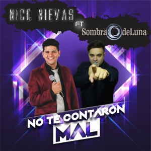 收聽Nico Nievas的No Te Contaron Mal歌詞歌曲