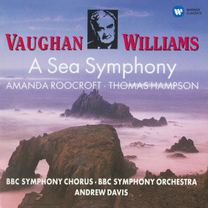 อัลบัม Vaughan Williams: Symphony No. 1, "A Sea Symphony" ศิลปิน BBC Symphony Chorus