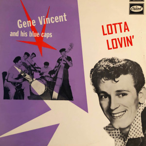 Album Lotta Lovin' from Gene Vincent and His Blue Caps