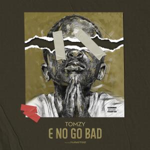 Tomzy的專輯E NO GO BAD (Explicit)