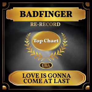 Badfinger的專輯Love Is Gonna Come at Last (Billboard Hot 100 - No 69)