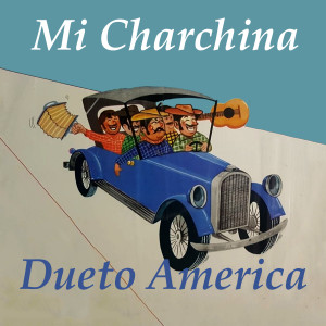 อัลบัม Mi Charchina ศิลปิน Dueto America