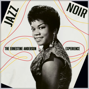 Ernestine Anderson的專輯Jazz Noir - The Ernestine Anderson Experience
