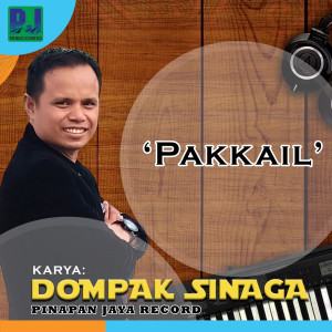 Dengarkan lagu Pakkail nyanyian Dompak Sinaga dengan lirik