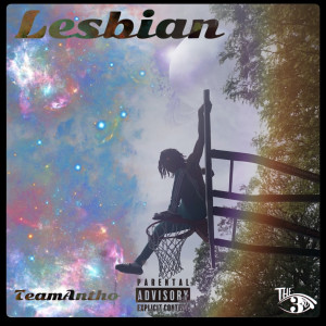 Album Lesbian (Explicit) from TeamAntho