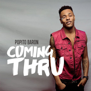 Dengarkan Coming Thru lagu dari Popito Baron dengan lirik