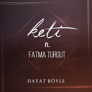 收听Keti的Hayat Böyle歌词歌曲