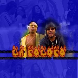 ดาวน์โหลดและฟังเพลง La Coloco (feat. Sin Freno) (Explicit) พร้อมเนื้อเพลงจาก La Muralla Lirical
