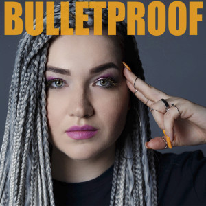 收聽Нина Толмачева的Bulletproof歌詞歌曲