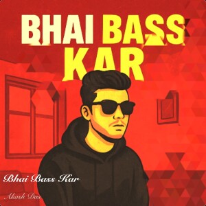 Album Bhai Bass Kar from Akash Das