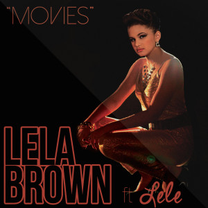 Listen to Movies (feat. Lele) song with lyrics from Lela Brown