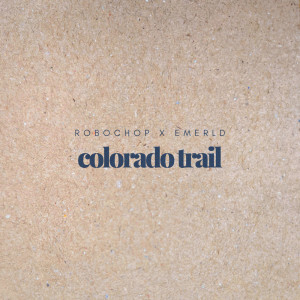 Album Colorado Trail from Robochop