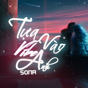 Album Hãy Tựa Vào Vibe Anh from Sona