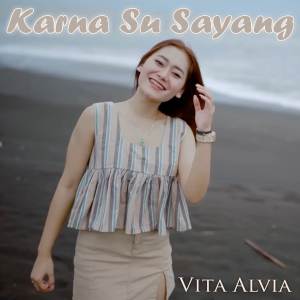 Dengarkan lagu Karna Su Sayang (DJ Remix) nyanyian Vita Alvia dengan lirik