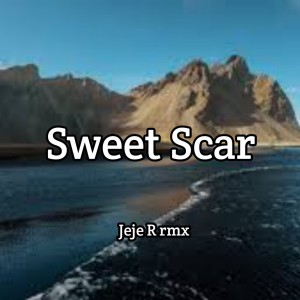 Listen to Sweet Scar song with lyrics from Jeje R rmx