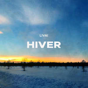 收听Livai的Hiver歌词歌曲