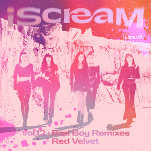 iScreaM Vol.12 : Bad Boy Remixes dari Red Velvet