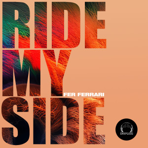 Dengarkan lagu Ride My Side nyanyian Fer Ferrari dengan lirik