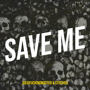 收聽Joeisfuckingwasted的Save Me (Explicit)歌詞歌曲